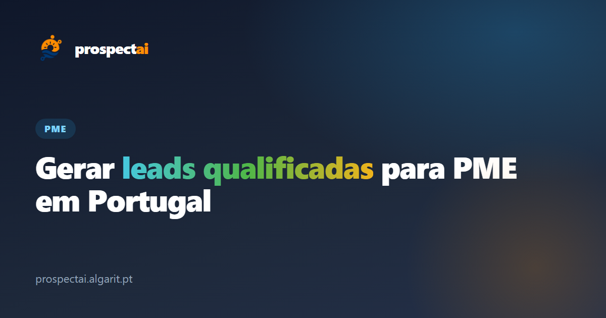 Como gerar leads qualificadas para PME em Portugal